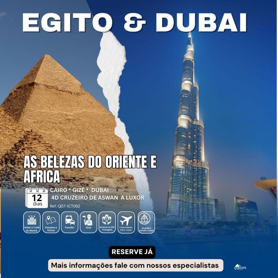  EGITO & DUBAI –  AS BELEZAS DO ORIENTE E ÁFRICA  (QE07/ICT002)